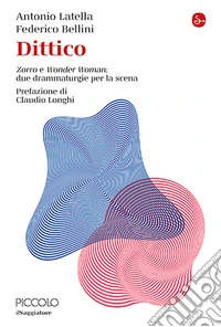 Dittico. «Zorro» e «Wonder Woman»: due drammaturgie per la scena libro