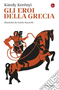 Gli eroi della Grecia. Nuova ediz. libro