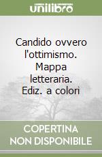 Candido ovvero l'ottimismo. Mappa letteraria. Ediz. a colori libro