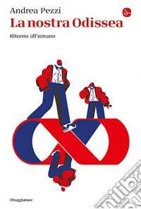 La nostra Odissea. Ritorno all'umano libro