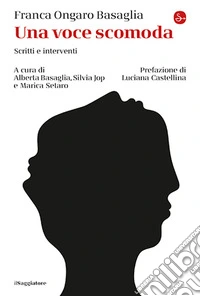 Una voce scomoda. Scritti e interventi libro