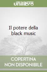 Il potere della black music libro