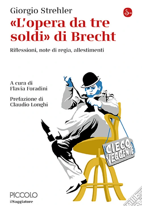 «L'opera da tre soldi» di Brecht. Riflessioni, note di regia, allestimenti