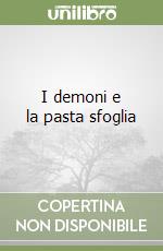 I demoni e la pasta sfoglia libro