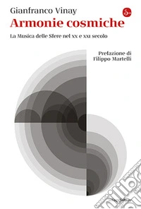 Armonie cosmiche. La Musica delle Sfere nel XX e XXI secolo libro