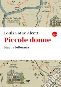 Piccole donne. Mappa letteraria libro
