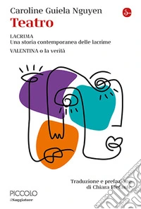 Teatro: Lacrima. Una storia contemporanea delle lacrime-Valentina o la verità libro