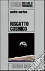 Riscatto cosmico libro