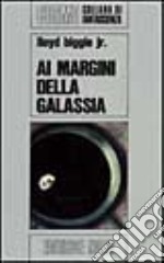 Ai margini della galassia