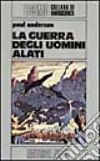 La guerra degli uomini alati libro