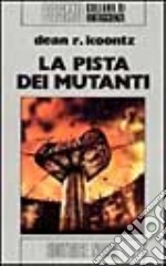 La pista dei mutanti libro