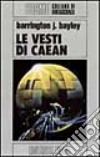 Le vesti di Caean libro di Bayley Barrington J.