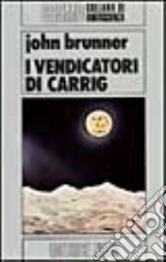 I vendicatori di Carrig libro