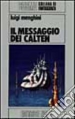 Il messaggio dei Calten libro