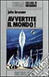 Avvertite il mondo! libro