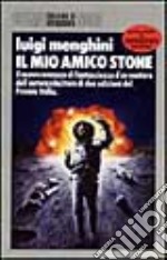 Il mio amico Stone libro