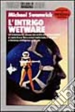 L'intrigo Wetware libro