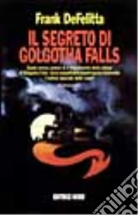 Il segreto di Golgotha Falls libro