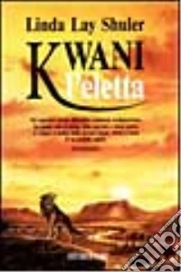 Kwani l'eletta libro