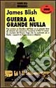 Guerra al grande nulla