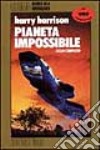 Il pianeta impossibile libro