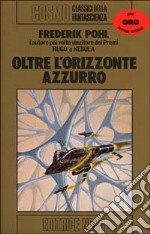 Oltre l'orizzonte azzurro libro