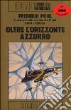 Oltre l'orizzonte azzurro libro