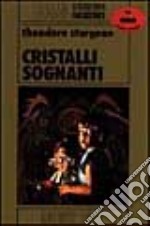 Cristalli sognanti libro