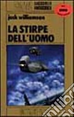 La stirpe dell'uomo libro