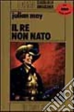 Il re non nato libro