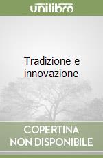 Tradizione e innovazione libro