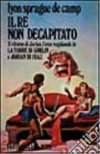 Il re non decapitato libro