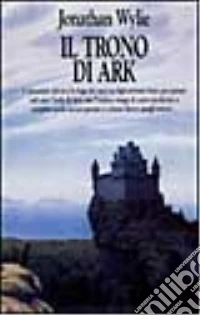 Il trono di Ark libro
