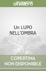 Un LUPO NELL'OMBRA libro