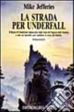 La strada per Underfall libro