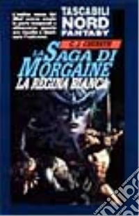 La saga della regina Morgaine libro