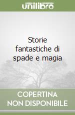 Storie fantastiche di spade e magia