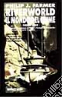 Riverworld-Il mondo del fiume libro