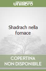 Shadrach nella fornace libro