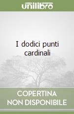 I dodici punti cardinali libro