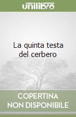 La quinta testa del cerbero libro