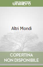 Altri Mondi libro