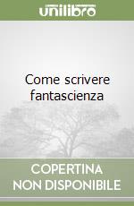 Come scrivere fantascienza