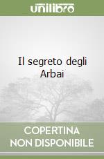 Il segreto degli Arbai libro