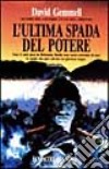 L'ultima spada del potere libro