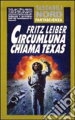 Circumluna chiama Texas libro