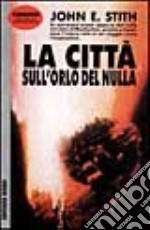 La città sull'orlo del nulla libro