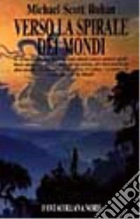 Verso la spirale dei mondi libro