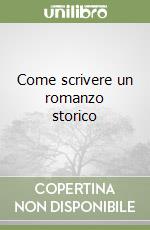 Come scrivere un romanzo storico