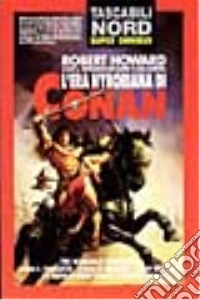 L'era hyboriana di Conan libro